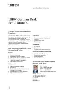 Landesbank Baden-Württemberg  LBBW German Desk Seoul Branch. Vor Ort, wo uns unsere Kunden brauchen.