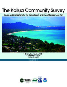 The Kailua Community Survey Results and Implications for the Kailua Beach and Dune Management Plan Christopher Hawkins, PhD Christopher Conger Dolan Eversole