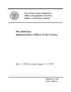 New Jersey State Legislature Office of Legislative Services Office of the State Auditor The Judiciary Administrative Office of the Courts