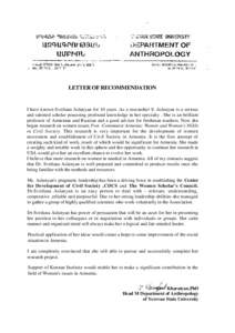 LETTER OF RECOMMENDATION  I have known Svetlana Aslanyan for 10 years .As a researcher S. Aslanyan is a serious and talented scholar possesing profound knowledge in her specialty . She is an brilliant professor of Armeni