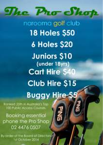 The Pro Shop narooma golf club 18 Holes $50 6 Holes $20 Juniors $10