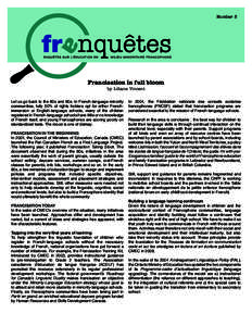 Number 5  Francisation in full bloom by Liliane Vincent Let us go back to the 80s and 90s. In French-language minority communities, fully 50% of rights holders opt for either Frenchimmersion or English-language schools, 