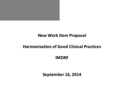 Presentation: New Work Item Proposal Harmonization of Good Clinical Practices