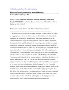 A Global Forum for Naval Historical Scholarship  International Journal of Naval History Volume 2 Number 2 August[removed]Rodney Carlisle, Powder and Propellants: Energetic materials at Indian Head,