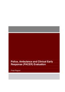 Police, Ambulance and Clinical Early Response (PACER) Evaluation Final Report April 2012 Report to Department of Health, Victoria