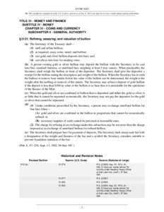 31 USC 5121 NB: This unofficial compilation of the U.S. Code is current as of Jan. 4, 2012 (see http://www.law.cornell.edu/uscode/uscprint.html). TITLE 31 - MONEY AND FINANCE SUBTITLE IV - MONEY CHAPTER 51 - COINS AND CU