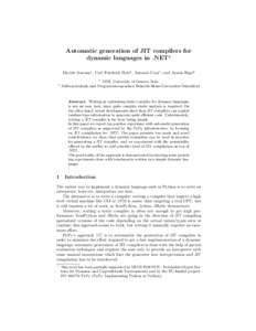 Automatic generation of JIT compilers for dynamic languages in .NET? Davide Ancona1 , Carl Friedrich Bolz2 , Antonio Cuni1 , and Armin Rigo2 1  2