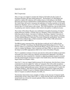 September 26, 2001 Dear Congressman: This is to urge your support to maintain the budget at $30 million for the Centers of Excellence Program and other health professions. The President’s FY2002 Budget has called for a