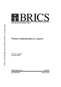 BRICS  Basic Research in Computer Science BRICS RSCrazzolara & Milicia: Wireless Authentication in χ-Spaces  Wireless Authentication in χ-Spaces