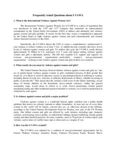 Frequently Asked Questions about I-VAWA 1. What is the International Violence Against Women Act? The International Violence Against Women Act (I-VAWA) is a piece of legislation that was introduced in both the 110th and 1