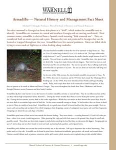 Armadillo — Natural History and Management Fact Sheet Michael T. Mengak, Professor, Warnell School of Forestry and Natural Resources No other mammal in Georgia has bony skin plates or a “shell”, which makes the arm