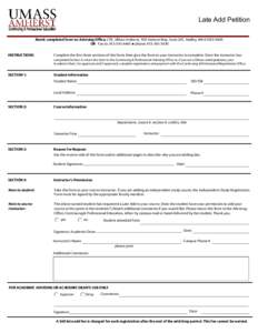 Late Add Petition Remit completed form to: Advising Office, CPE, UMass Amherst, 100 Venture Way, Suite 201, Hadley, MAOR Fax to: phone: INSTRUCTIONS:  Complete the first three sectio