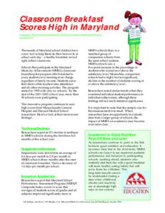 Classroom Breakfast Scores High in Maryland Findings from Year III of the Maryland Meals for Achievement Classroom Breakfast Pilot Program December[removed]Thousands of Maryland school children have