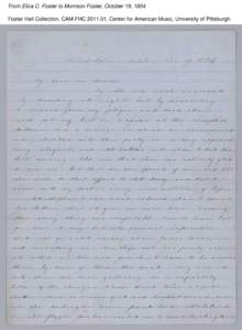 From Eliza C. Foster to Morrison Foster, October 19, 1854 Foster Hall Collection, CAM.FHC[removed], Center for American Music, University of Pittsburgh. From Eliza C. Foster to Morrison Foster, October 19, 1854 Foster Ha