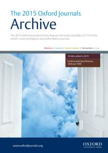 The 2015 Oxford Journals  Archive The 2015 Oxford Journals Archive features the online backfiles of 219 of the world’s most prestigious and authoritative journals.