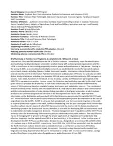 Award Category: International IPM Program Nominee Name: Soybean Rust- Pest Information Platform for Extension and Education (PIPE) Nominee Title: Extension Plant Pathologist, Extension Educators and Extension Agents, Fac