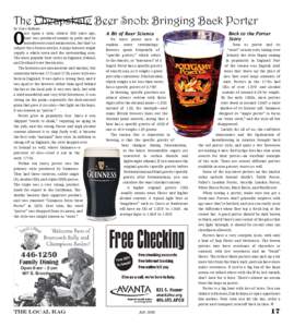 The Cheapskate Beer Snob: Bringing Back Porter by Gary Robson nce upon a time, almost 300 years ago, beer was produced mainly in pubs and by homebrewers (and monasteries, but that’s a subject for a future article). A l