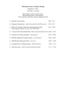 MD iMap Executive Committee Meeting September 13, 2013 9:30 AM to 11:30 AM Harry Hughes Conference Room Suite 1 Maryland Department of Transportation 7201 Corporate Center Drive, Hanover, Maryland 21076