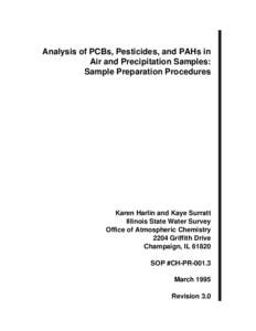 Analysis of PCBs, Pesticides, and PAHs in Air and Precipitation Samples: Sample Preparation Procedures Karen Harlin and Kaye Surratt Illinois State Water Survey