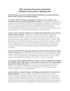 The Common Core State Standards Validation Committee: Mathematics The Following Common Core State Standards Validation Committee Members Endorsed the Common Core Math Standards: Dr. William Schmidt, University Distinguis