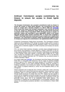 IP[removed]Brussels, 6th August 2009 Antitrust: Commission accepts commitments by Greece to ensure fair access to Greek lignite deposits
