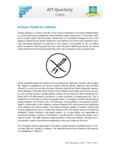 In focus: Foods for coeliacs Coeliac disease is a chronic disorder of the mucous membrane of the small intestine based on a partly genetically predisposed oversensitivity to gluten that occurs in many grain varieties as 