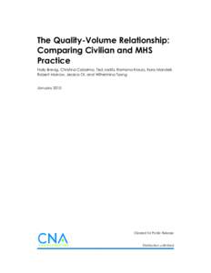 The Quality-Volume Relationship: Comparing Civilian and MHS Practice Holly Brevig, Christina Colosimo, Ted Jaditz, Ramona Krauss, Kara Mandell, Robert Morrow, Jessica Oi, and Wilhelmina Tsang January 2015