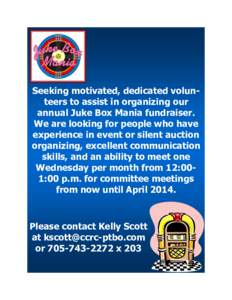 Seeking motivated, dedicated volunteers to assist in organizing our annual Juke Box Mania fundraiser. We are looking for people who have experience in event or silent auction organizing, excellent communication skills, a