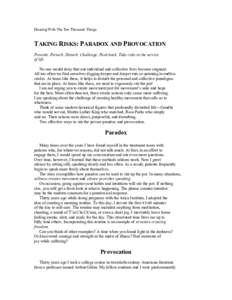 Dancing With The Ten Thousand Things  TAKING RISKS: PARADOX AND PROVOCATION Provoke. Perturb. Disturb. Challenge. Push back. Take risks in the service of life. No one would deny that our individual and collective lives b