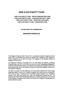 UBS (LUX) EQUITY FUND UBS (LUX) EQUITY FUND – ASIAN CONSUMPTION (USD) UBS (LUX) EQUITY FUND – CHINA OPPORTUNITY (USD) UBS (LUX) EQUITY FUND – GREATER CHINA (USD) UBS (LUX) EQUITY FUND – SINGAPORE (USD)