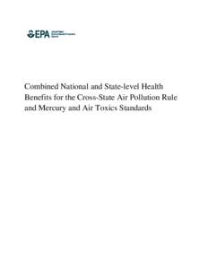 Combined National and State-level Health Benefits for the Cross-State Air Pollution Rule and Mercury and Air Toxics Standards EPA-452/R[removed]December 2011