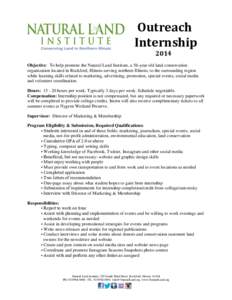 Outreach Internship 2014 Objective: To help promote the Natural Land Institute, a 56-year old land conservation organization located in Rockford, Illinois serving northern Illinois, to the surrounding region