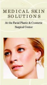 MEDICAL SKIN SOLUTIONS At the Facial Plastic & Cosmetic Surgical Center  S E R V I C E S AVA I L A B L E