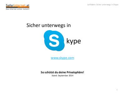 Leitfaden: Sicher unterwegs in Skype  Sicher unterwegs in kype www.skype.com