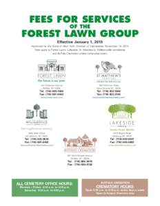 FEES FOR SERVICES OF THE FOREST LAWN GROUP Effective January 1, 2015 Approved by the State of New York, Division of Cemeteries November 19, 2014