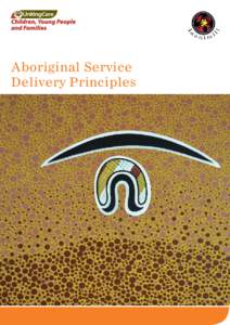 Aboriginal Service Delivery Principles Aboriginal Service Delivery Principles  CONTENTS