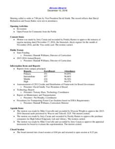 Board Briefs December 12, 2016 Meeting called to order at 7:00 pm by Vice President David Smith. The record reflects that Darryl Richardson and Susan Bailes were not in attendance. Opening Activities