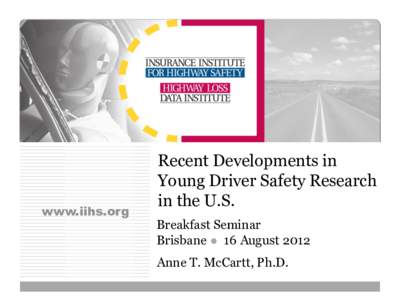 www.iihs.org  Recent Developments in Young Driver Safety Research in the U.S. Breakfast Seminar