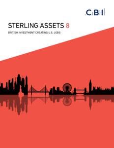 STERLING ASSETS 8 BRITISH INVESTMENT CREATING U.S. JOBS Contents Foreword	4 Executive summary	5