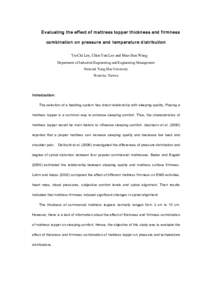 Evaluating the effect of mattress topper thickness and firmness combination on pressure and temperature distribution Yu-Chi Lee, Chin-Yun Lee and Mao-Jiun Wang Department of Industrial Engineering and Engineering Managem