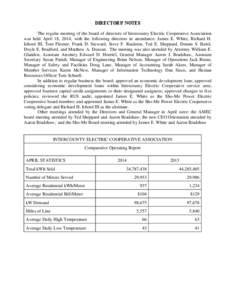 DIRECTORS’ NOTES The regular meeting of the board of directors of Intercounty Electric Cooperative Association was held April 18, 2014, with the following directors in attendance: James E. White, Richard H. Ichord III,