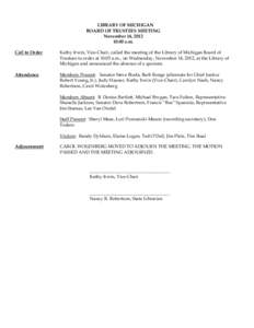 LIBRARY OF MICHIGAN BOARD OF TRUSTEES MEETING November 14, [removed]:00 a.m. Call to Order