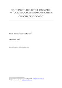 SYNTHESIS STUDIES OF THE RENEWABLE NATURAL RESOURCES RESEARCH STRATEGY: CAPACITY DEVELOPMENT Frank Almond1 and Dan Kisauzi2