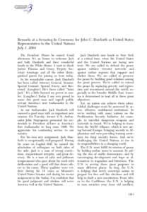 Remarks at a Swearing-In Ceremony for John C. Danforth as United States Representative to the United Nations July 1, 2004 The President. Please be seated. Good afternoon. It’s an honor to welcome Jack and Sally Danfort