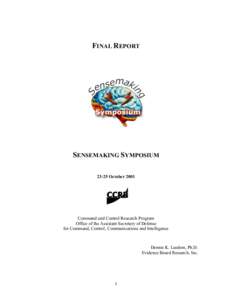 FINAL REPORT  SENSEMAKING SYMPOSIUM[removed]October[removed]Command and Control Research Program