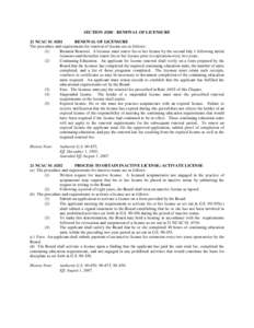 SECTION[removed]RENEWAL OF LICENSURE 21 NCAC[removed]RENEWAL OF LICENSURE The procedure and requirements for renewal of license are as follows: (1) Biennial Renewal. A licensee must renew his or her license by the secon