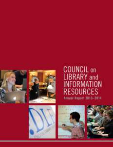 COUNCIL on LIBRARY and INFORMATION RESOURCES Annual Report 2013–2014