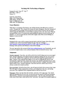 1 Psychology 403: The Psychology of Happiness Summer Session I: June 13th - July 7th MTWThF – 1:00-3:15 Gilmer 225 Instructor: Jaime Kurtz