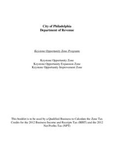 City of Philadelphia Department of Revenue Keystone Opportunity Zone Programs Keystone Opportunity Zone Keystone Opportunity Expansion Zone