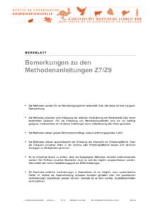 MERKBLATT  Bemerkungen zu den Methodenanleitungen Z7/Z9  • Die Methoden wurden für ein Monitoringprogramm entwickelt. Das Ziel dabei ist eine LangzeitÜberwachung.